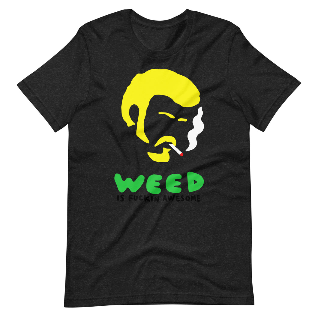 WEED (Is Fuckin Awesome) T-shirt